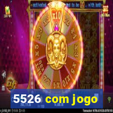 5526 com jogo